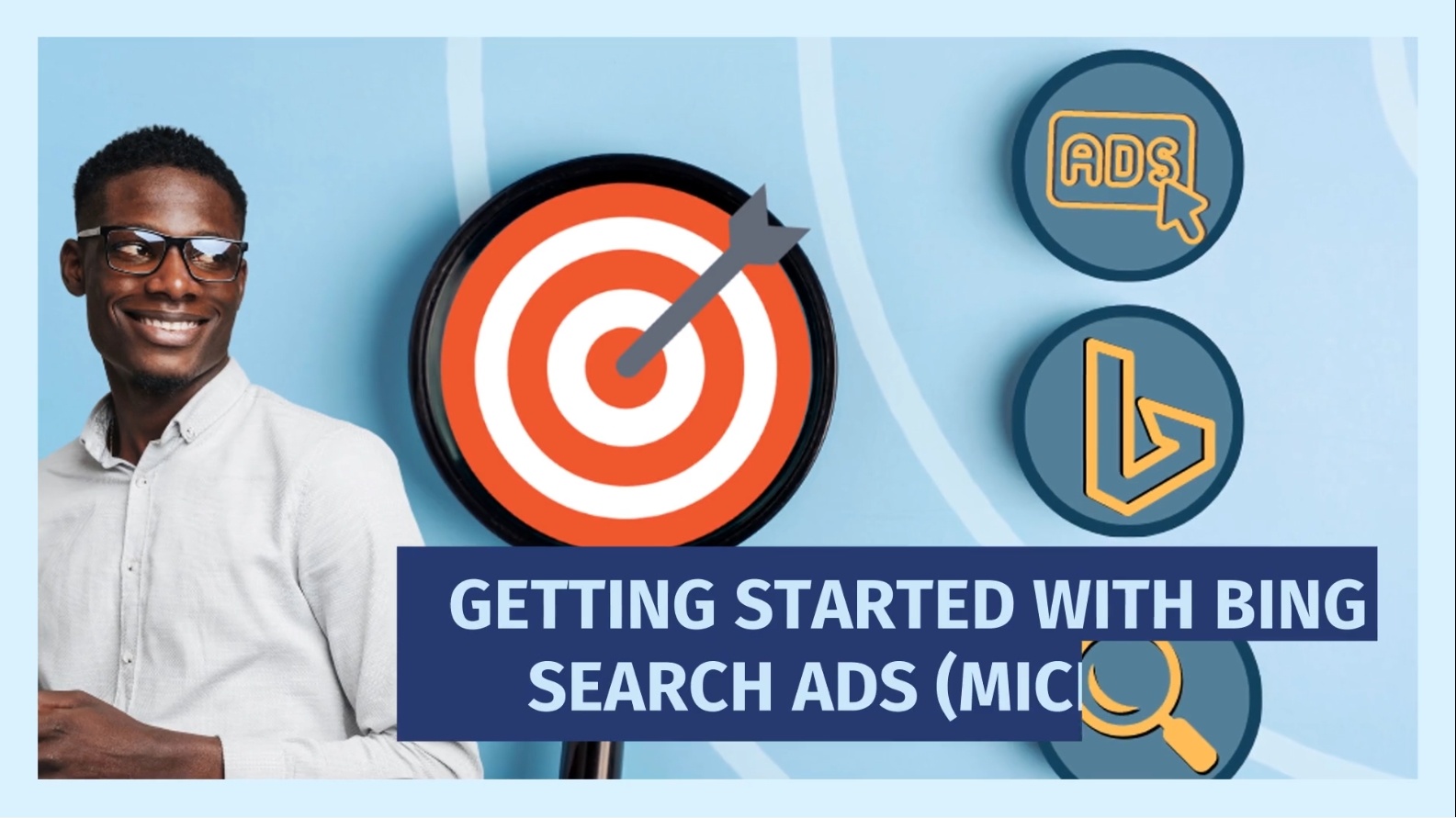 Getting Started with Bing Search Ads (Microsoft)