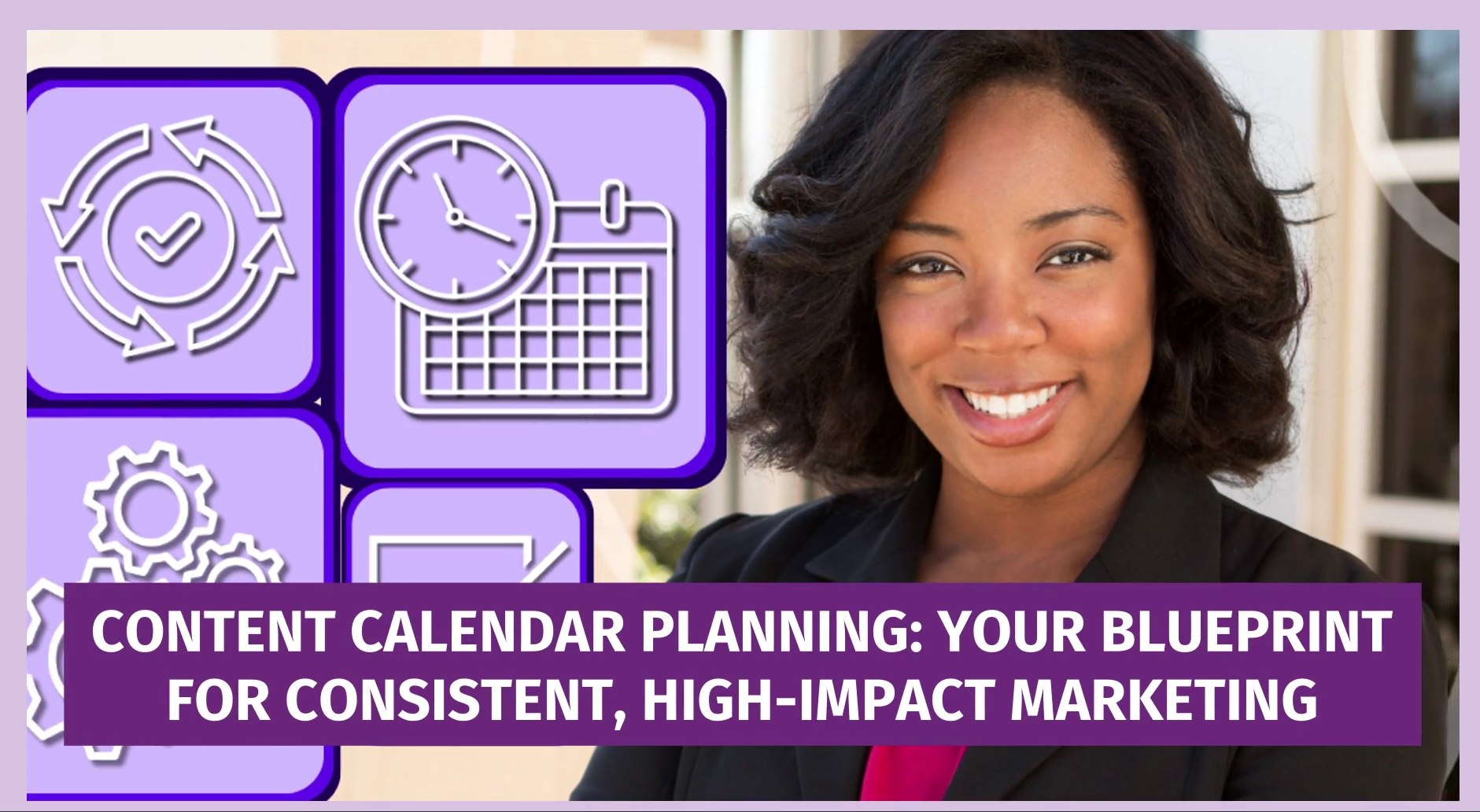 Content Calendar Planning: Your Blueprint for Consistent, High-Impact Marketing