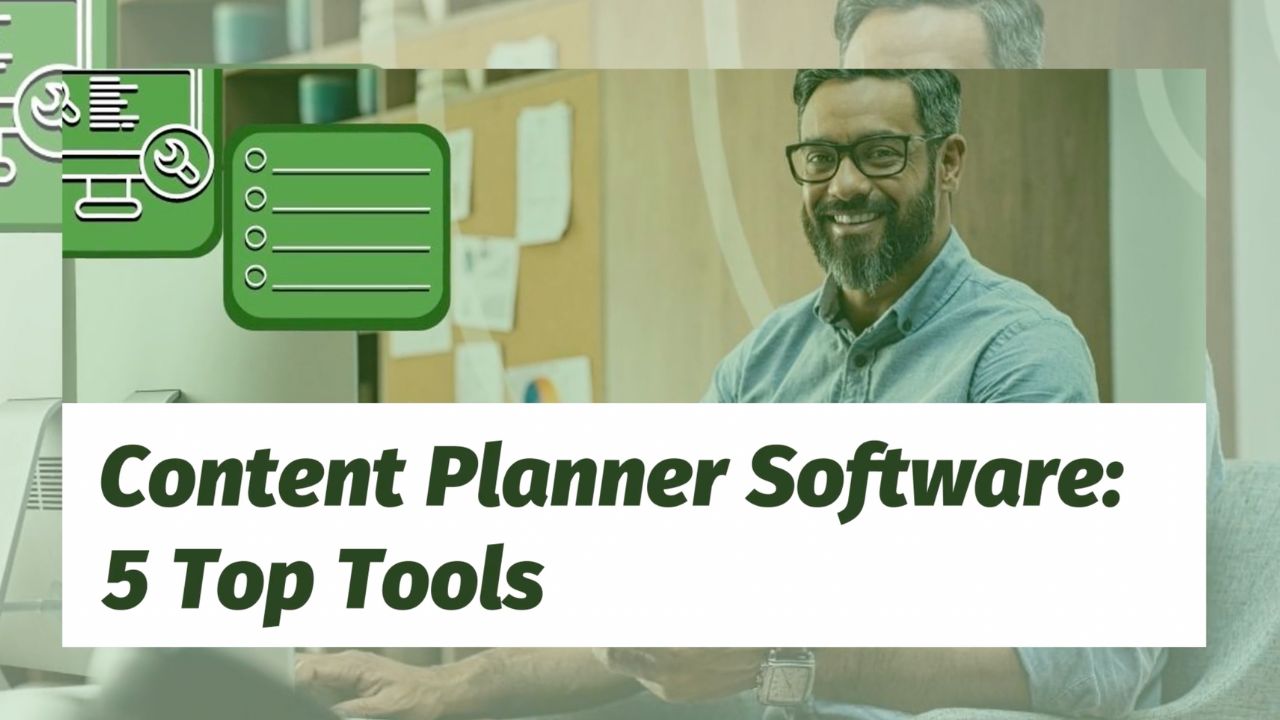 Content Planner Software: 5 Top Tools