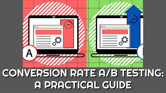 Conversion Rate A/B Testing: A Practical Guide