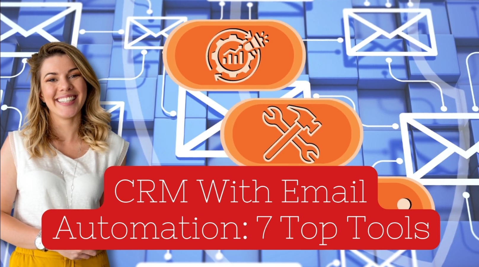 CRM With Email Automation: 7 Top Tools