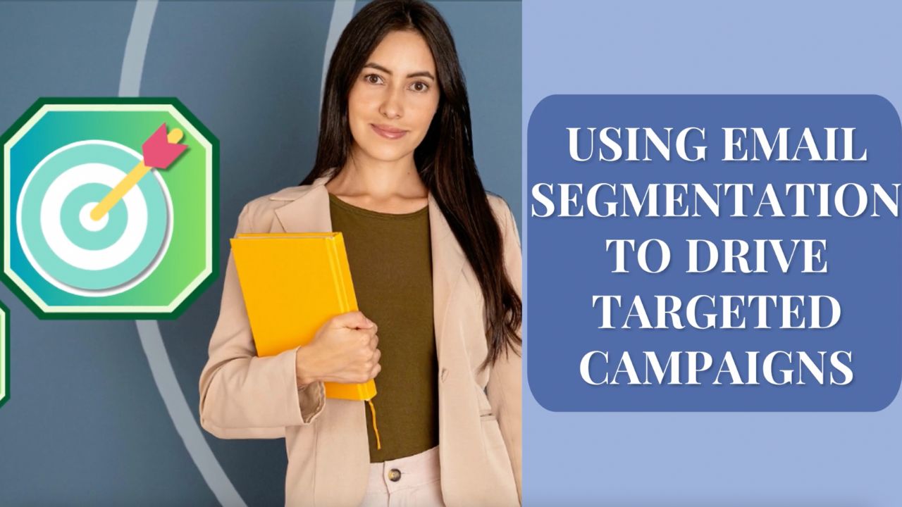 Using Email Segmentation to Drive Targeted Campaigns