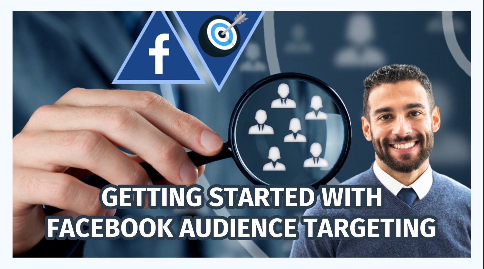 Getting Started With Facebook Audience Targeting