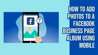 how to add photos to facebook page album using mobile