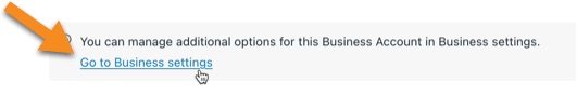Click the go to business settings link