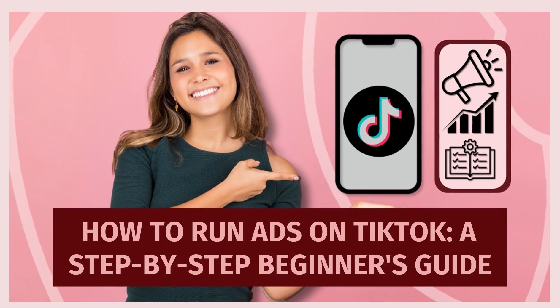 How to Run Ads on TikTok: A Step-by-Step Beginner's Guide