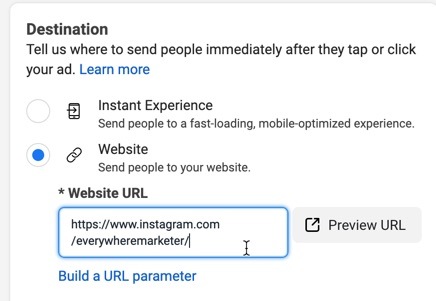 Paste in your Instagram profile’s URL - this is where people will go after clicking your ad