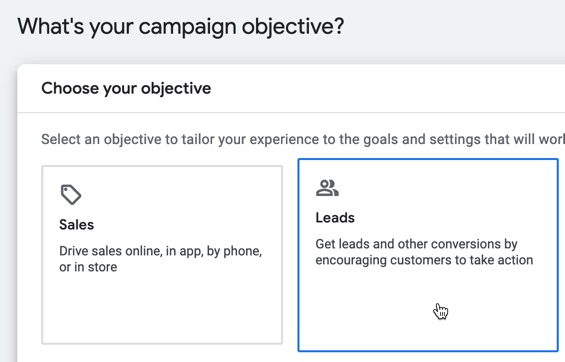 Create a lead generation campaign by selecting the Leads objective in Google Ads