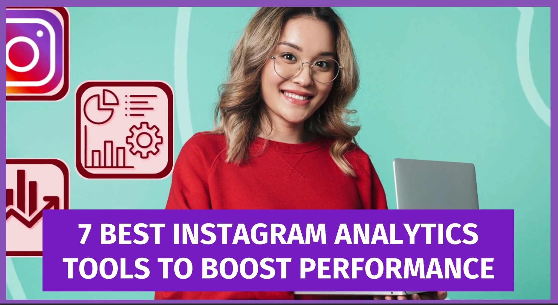 7 Best Instagram Analytics Tools to Boost Performance