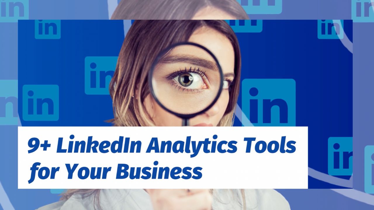 9+ LinkedIn Analytics Tools for Your Business
