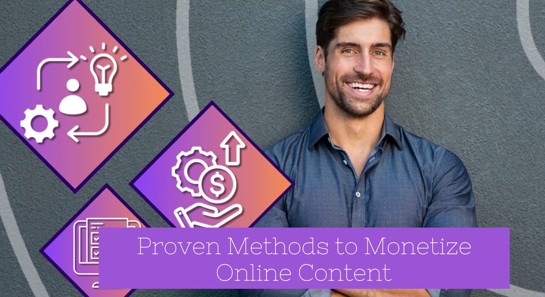 Proven Methods to Monetize Online Content