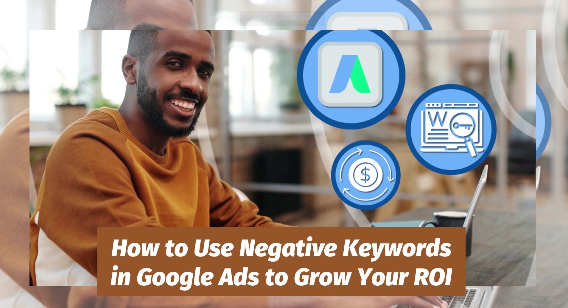 How to Use Negative Keywords in Google Ads to Grow Your ROI