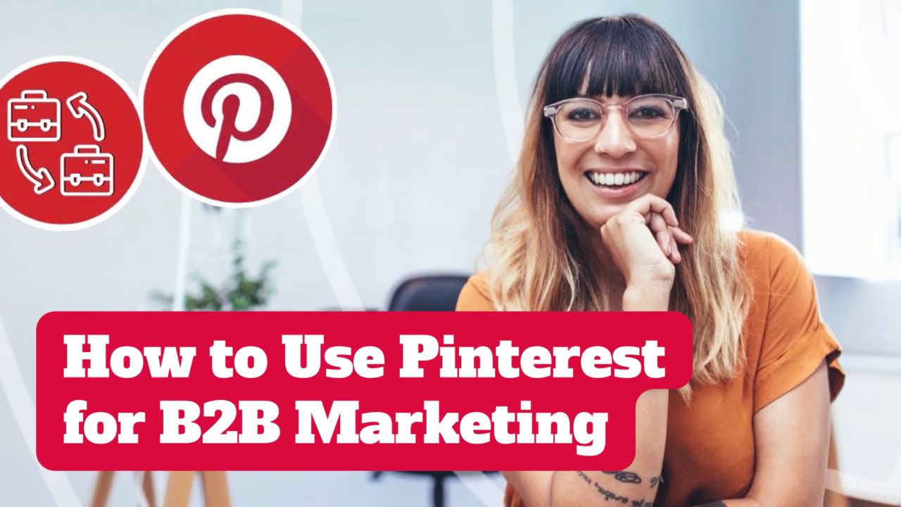 How to Use Pinterest for B2B Marketing