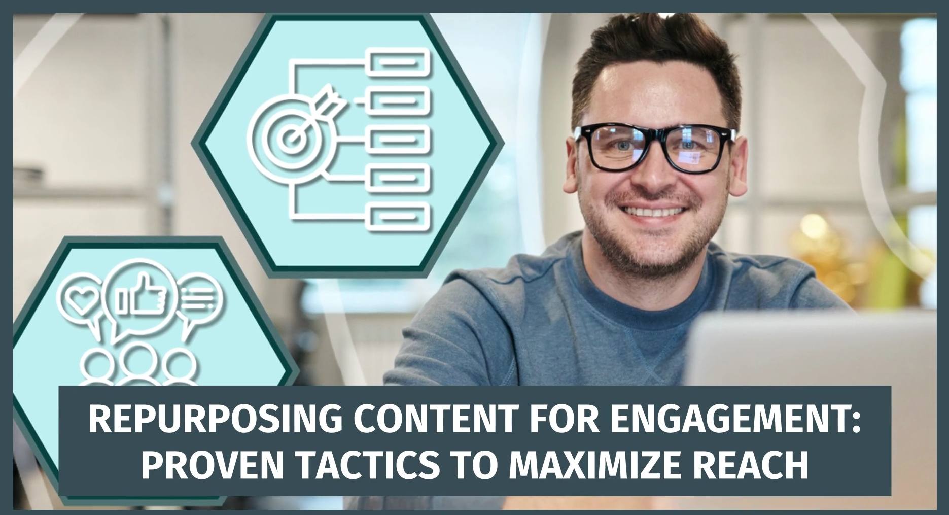 Repurposing Content for Engagement: Proven Tactics to Maximize Reach