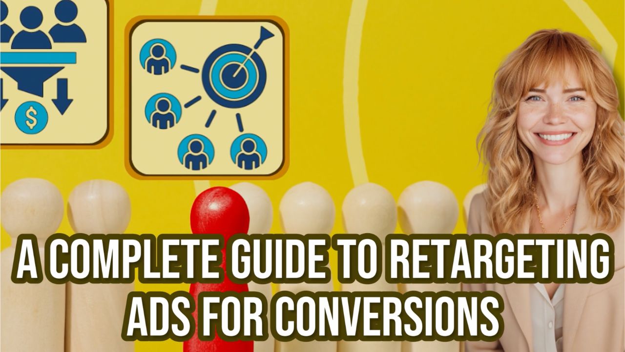A Complete Guide to Retargeting Ads for Conversions
