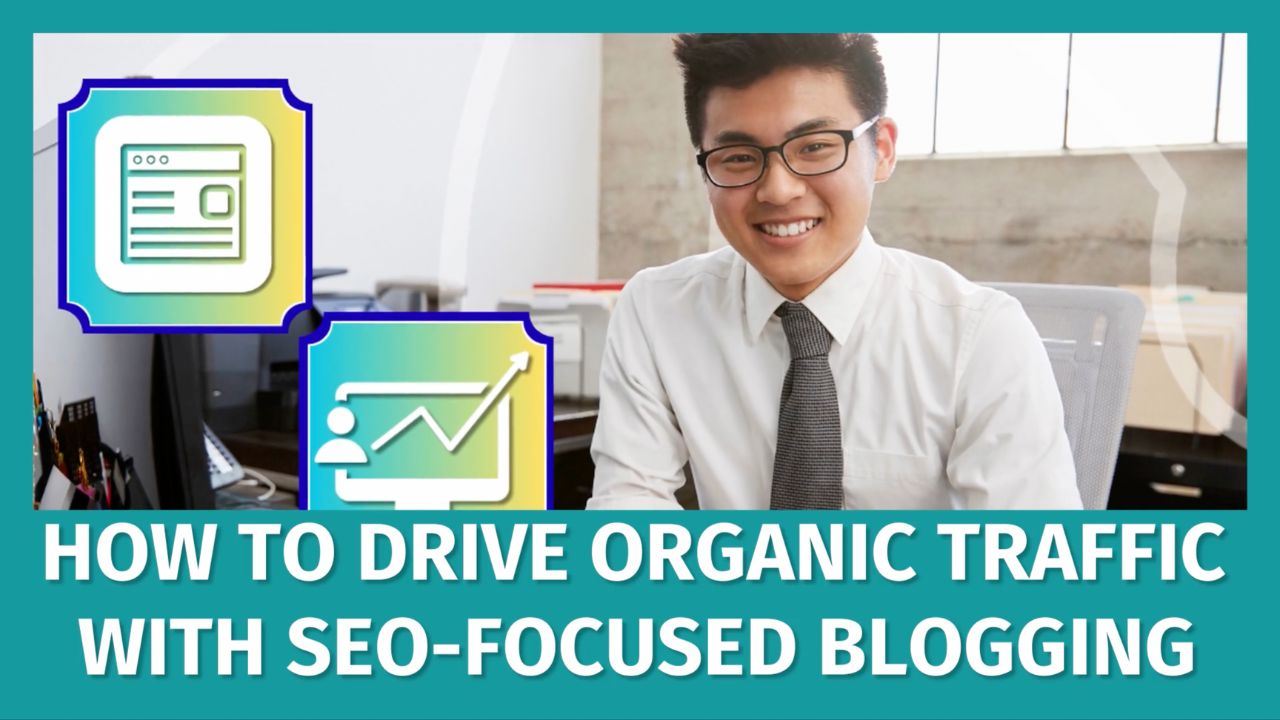 How to Drive Organic Traffic with SEO-Focused Blogging