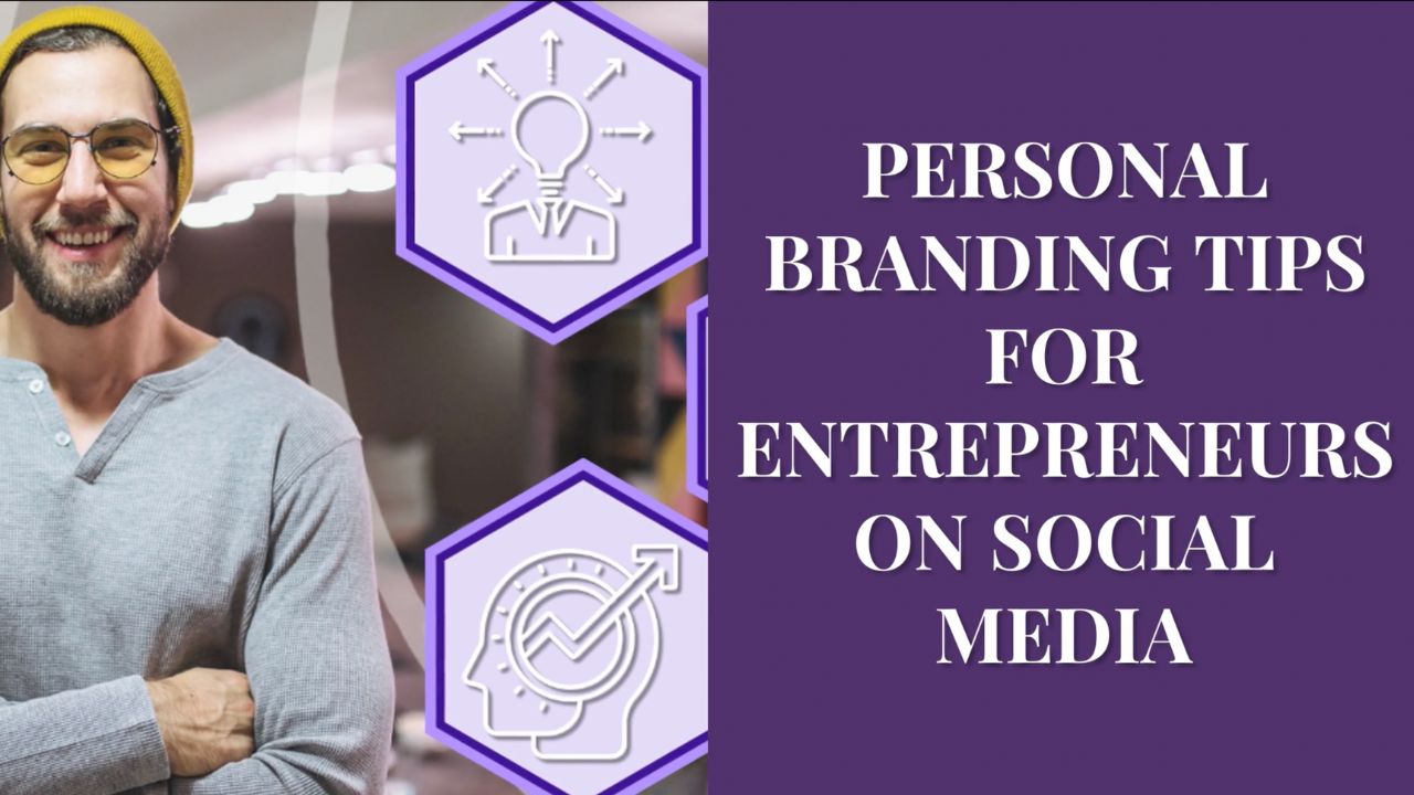 Personal Branding Tips for Entrepreneurs on Social Media