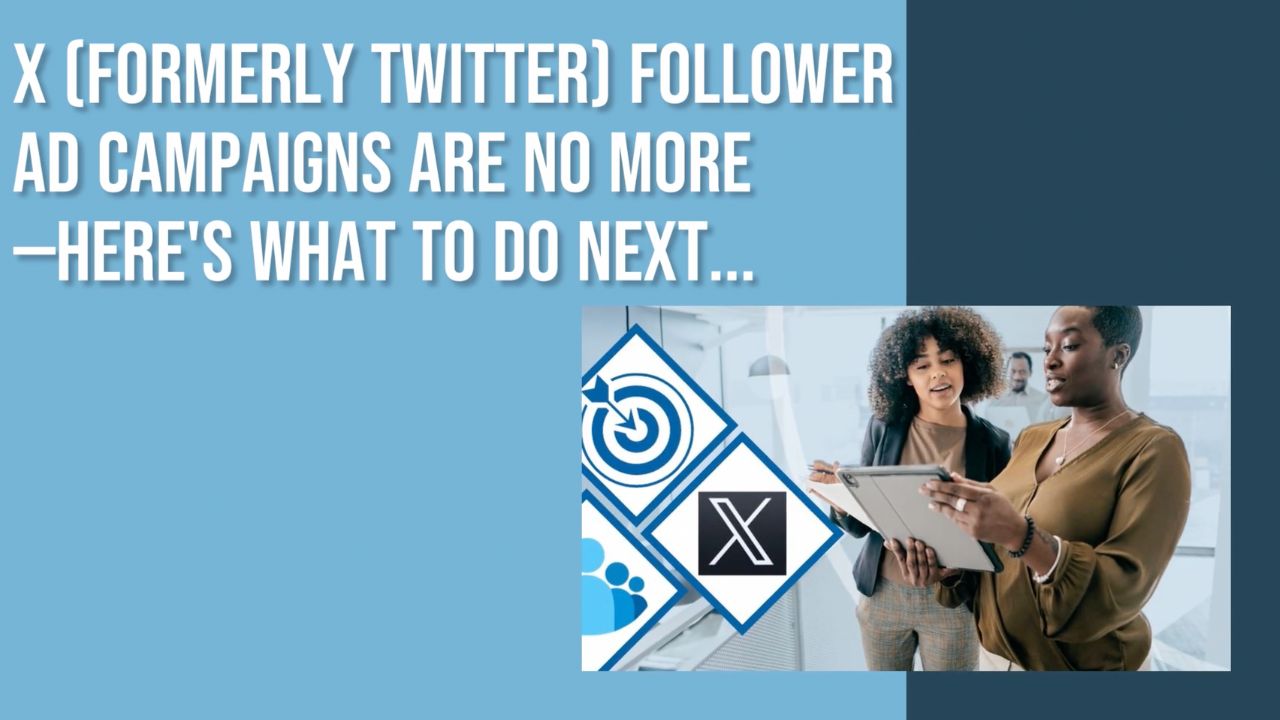 X (Formerly Twitter) Follower Ad Campaigns Are No More—Here's What To Do Next...