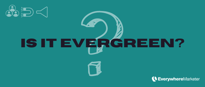 What makes a good lead magnet? Is it evergreen?